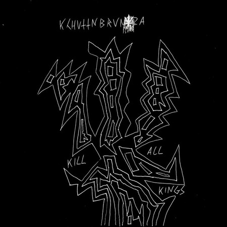 Cover von KCHUTTNBRUNTZA: Kill All Kings
